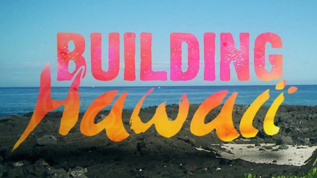 Watch Building Hawaii Online