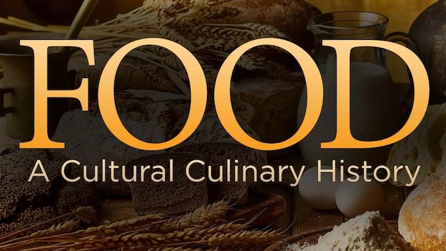 Watch Food: A Cultural Culinary History Online