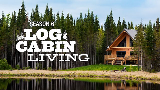 Watch Log Cabin Living Online