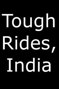 Tough Rides, India