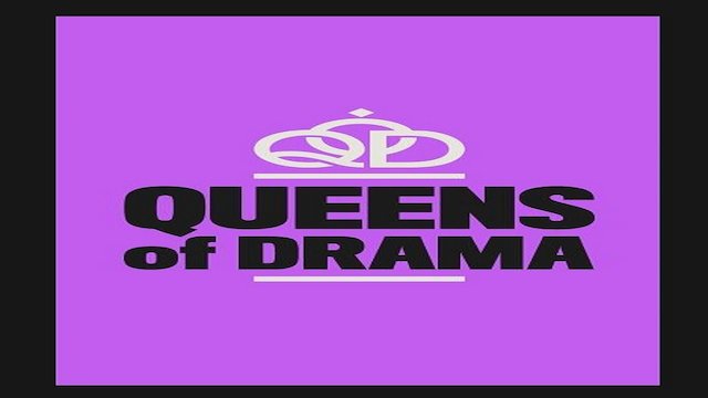 Watch Queens Of Drama Online