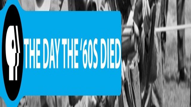 Watch The Day the '60s Died Online