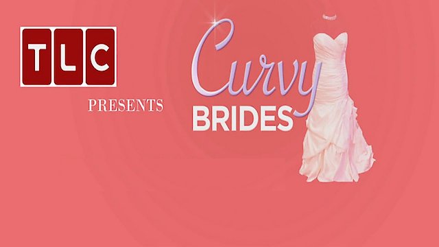 Watch Curvy Brides Online