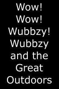 Wow! Wow! Wubbzy!, Wubbzy and the Great Outdoors