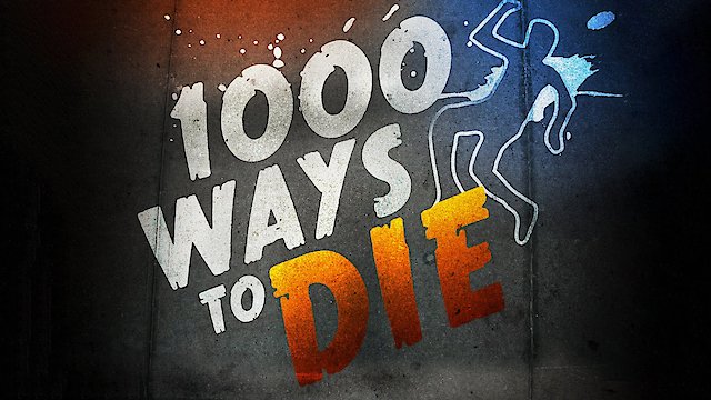 Watch 1000 Ways to Die Online