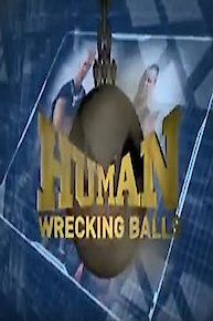 Human Wrecking Balls