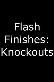 Flash Finishes: Knockouts poster