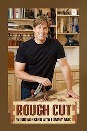 Rough Cut - Woodworking With Tommy Mac poster