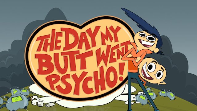 Watch The Day My Butt Went Psycho Online