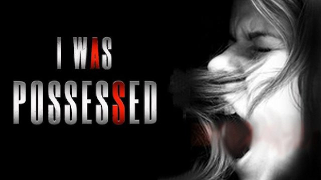 Watch I Was Possessed Online