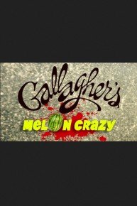 Gallagher: Melon Crazy