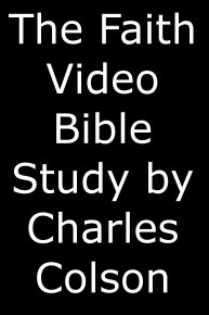 The Faith Video Bible Study by Charles Colson