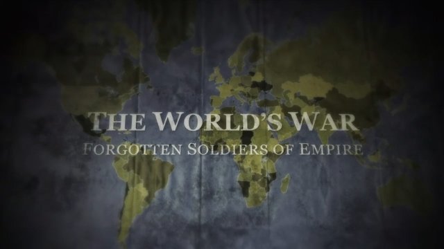 Watch The World's War: Forgotten Soldiers of the Empire Online