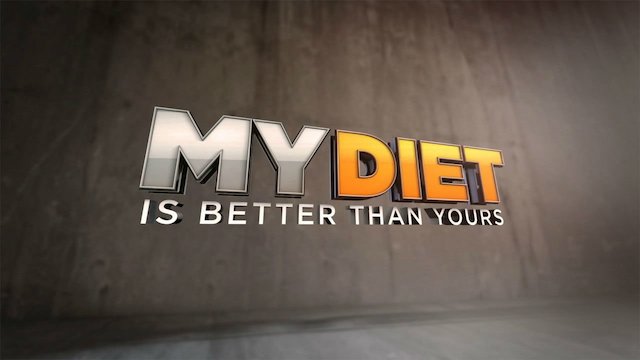 Watch My Diet Is Better Than Yours Online