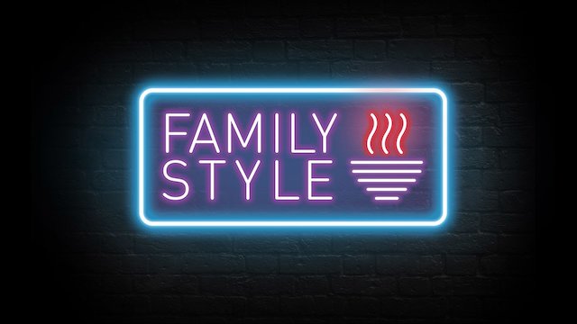 Watch Family Style Online