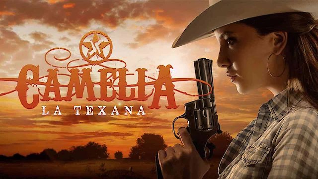 Watch Camelia la Texana Online