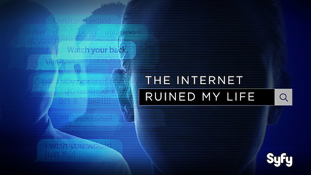 Watch The Internet Ruined My Life Online