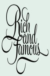 Rich and Famous