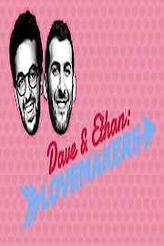 Dave & Ethan: Lovemakers poster