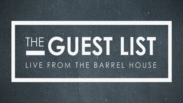 Watch The Guest List: Live from the Barrel House Online