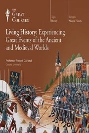 Living History: Experiencing Great Events of the Ancient and Medieval Worlds poster