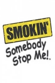 Smokin': Somebody Stop Me! poster