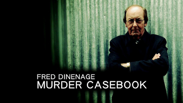 Watch Fred Dinenage Murder Casebook Online