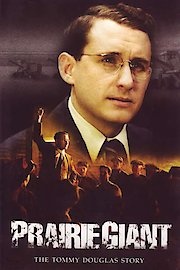 Prairie Giant: The Tommy Douglas Story poster