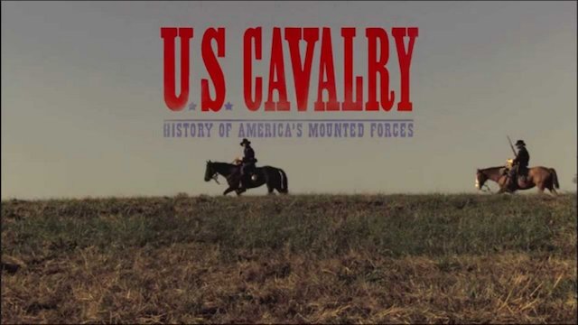 Watch U.S. Cavalry: History of America's Mounted Forces Online