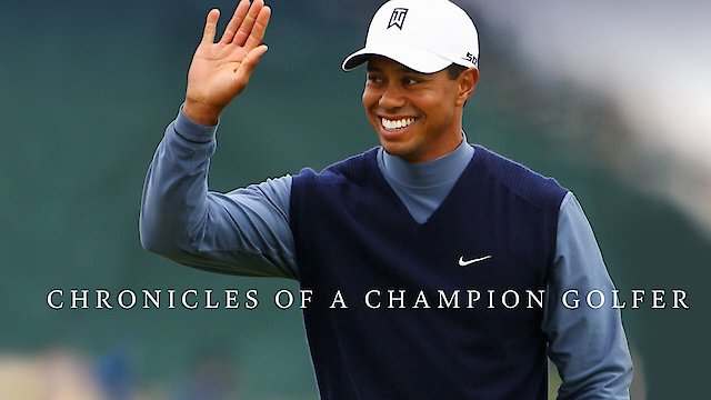 Watch Chronicles of a Champion Golfer Online