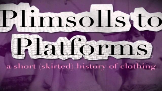 Watch Plimsolls To Platforms - A Short History of Fashion Online