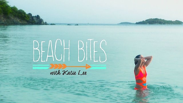 Watch Beach Bites with Katie Lee Online