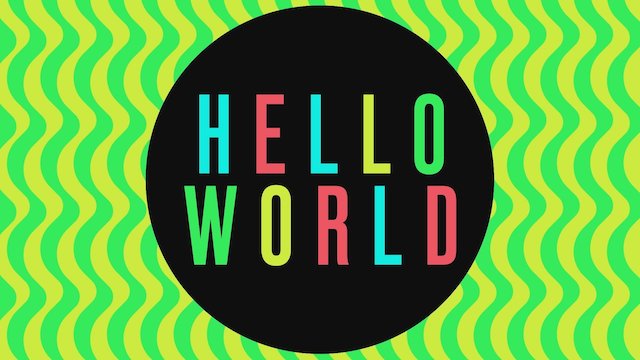 Watch Hello World! Online