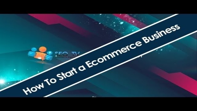 Watch How to start an ecommerce business Online