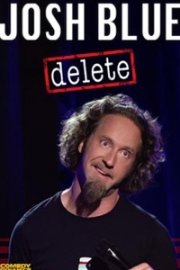 Josh Blue: Delete poster