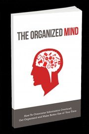 Organized Mind - Discover The Step-By-Step System To Overcoming Information Overload And Staying Organized! poster