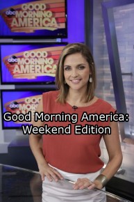 Good Morning America: Weekend Edition