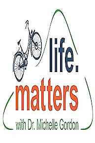 Life Matters with Dr. Michelle Gordon