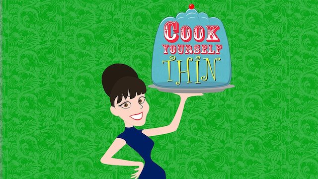 Watch Cook Yourself Thin Online