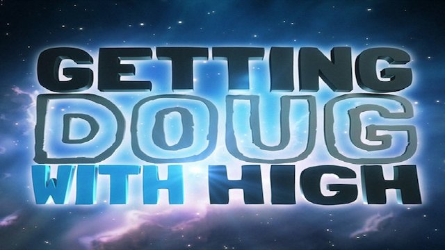 Watch Getting Doug with High Online