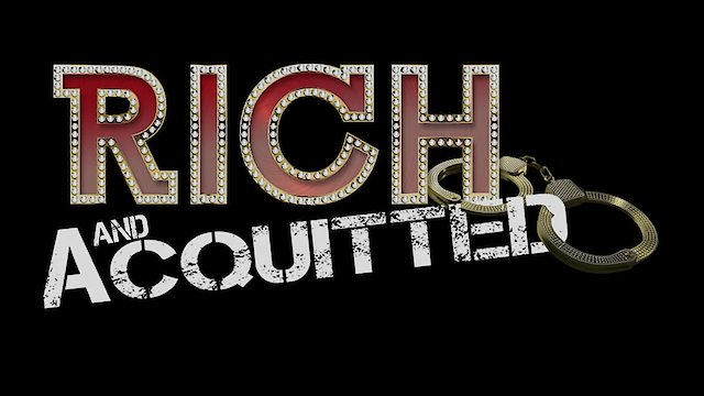 Watch Rich and Acquitted Online