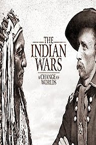 The Indian Wars: A Change of Worlds