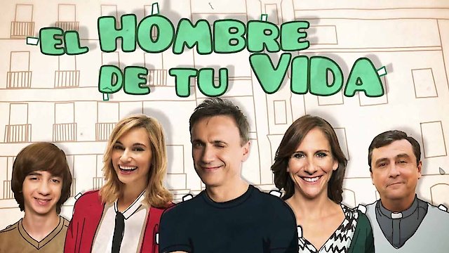 Watch El Hombre de Tu Vida Online