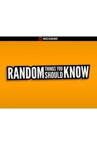 Random Things You Should Know