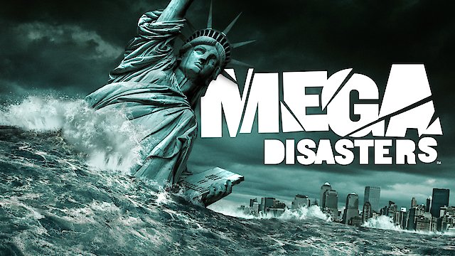 Watch Mega Disasters Online