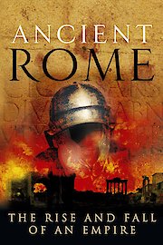 Ancient Rome: The Rise And Fall Of An Empire poster