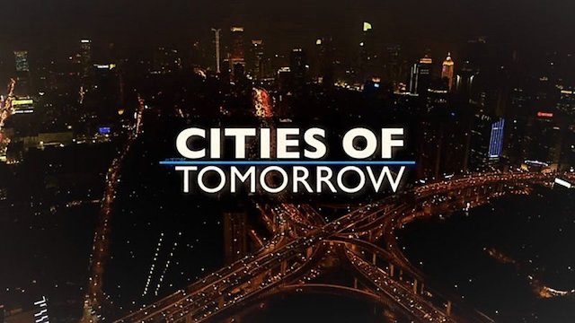 Watch Cities Of Tomorrow Online