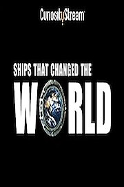 Ships That Changed The World poster