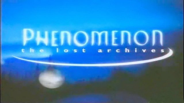 Watch Phenomenon: The Lost Archives Online