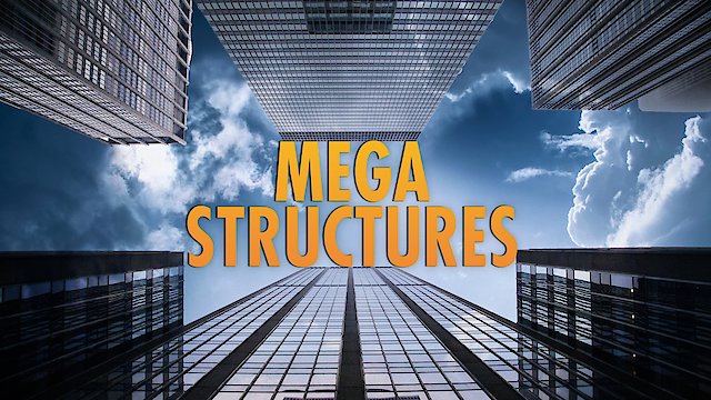 Watch MegaStructures Online